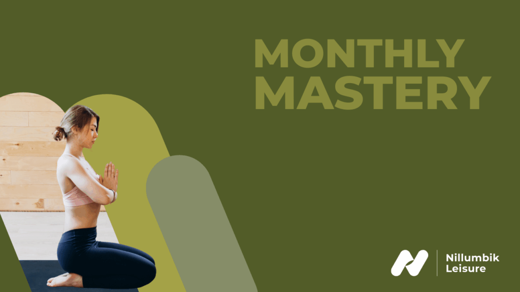 Monthly Mastery Sessions at Nillumbik Leisure